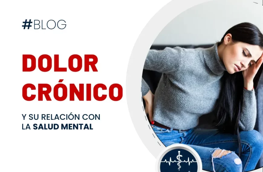 Salud Mental y Dolor Crónico: Prevención Esencial