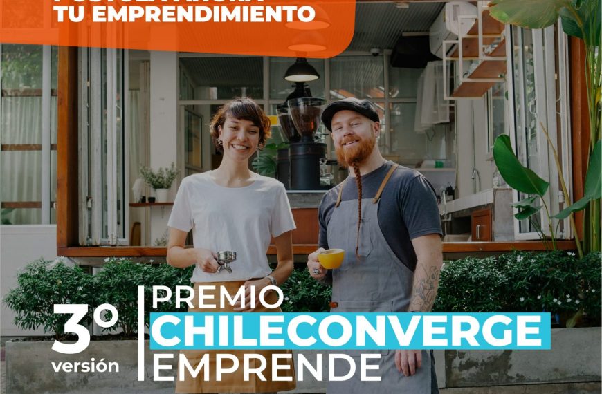 Premio ChileConverge Emprende: Proyectos Innovadores Impactando Chile