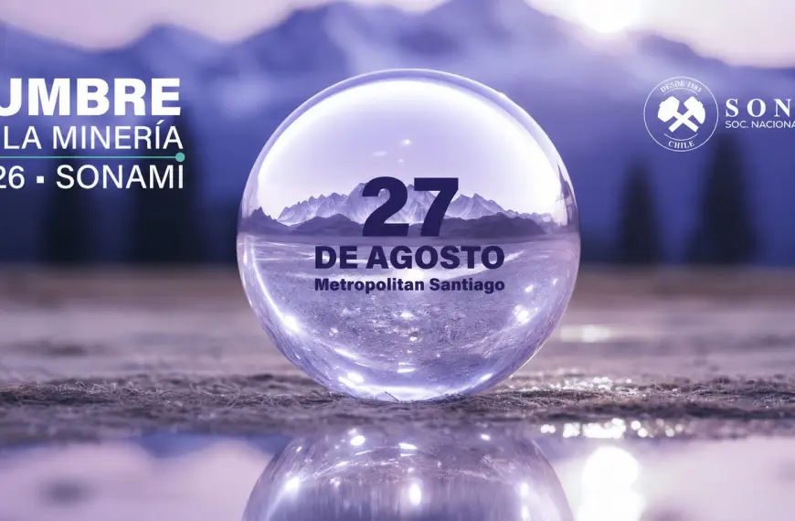 Cumbre de la Minería SONAMI 2026: ¿cuáles son los desafíos clave?